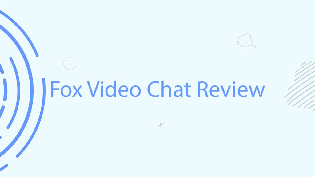 Fox Video Chat Review